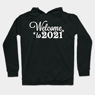 Welcome 2021 Hoodie